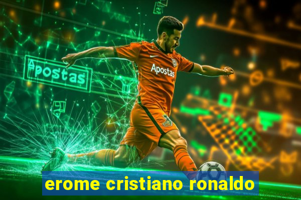 erome cristiano ronaldo